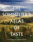 The Sommelier's Atlas of Taste : A Field Guide to the Great Wines of Europe - Book