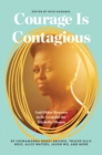 Courage Is Contagious : And Other Reasons to Be Grateful for Michelle Obama - Book
