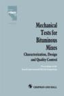 Mechanical Tests for Bituminous Mixes - Characterization, Design and Quality Control : Proceedings of the Fourth International RILEM Symposium - Book