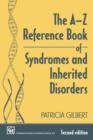 The A-Z Reference Book of Syndromes and Inherited Disorders - Book