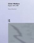 Child Welfare : England 1872-1989 - Book