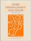 Work, Unemployment and Leisure - Book