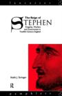 The Reign of Stephen : Kingship, Warfare and Government in Twelfth-Century England - Book