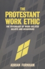 The Protestant Work Ethic : The Psychology of Work Related Beliefs and Behaviours - Book