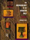 The Archaeology of the Arabian Gulf - Book