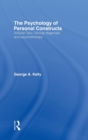 The Psychology of Personal Constructs : Volume Two: Clinical Diagnosis and Psychotherapy - Book