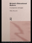 Britain's Educational Reform : A Comparison with Japan - Book