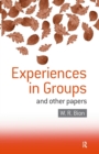Experiences in Groups : and Other Papers - Book