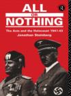 All or Nothing : The Axis and the Holocaust 1941-43 - Book