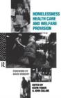 Homelessness, Health Care and Welfare Provision - Book