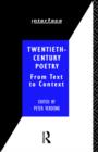 Twentieth-Century Poetry : From Text to Context - Book