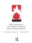 Fire-Raising: Its Motivation and Management - Book