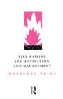 Fire-Raising: Its motivation and management - Book