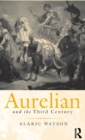 Aurelian and the Third Century - Book