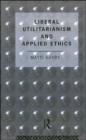 Liberal Utilitarianism and Applied Ethics - Book