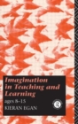 Imagination in Teaching and Learning : Ages 8 to 15 - Book
