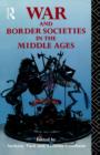 War and Border Societies in the Middle Ages - Book