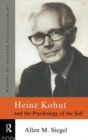 Heinz Kohut and the Psychology of the Self - Book