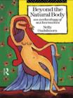 Beyond the Natural Body : An Archaeology of Sex Hormones - Book