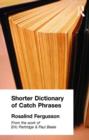 Shorter Dictionary of Catch Phrases - Book