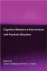 Cognitive-Behavioural Interventions with Psychotic Disorders - Book