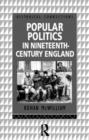 Popular Politics in Nineteenth Century England - Book