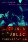 The Crisis of Public Communication - Book