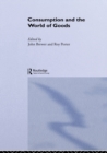 Consumption and the World of Goods - Book