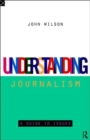 Understanding Journalism : A Guide to Issues - Book
