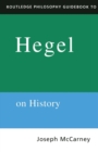 Routledge Philosophy Guidebook to Hegel on History - Book