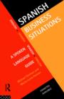 Spanish Business Situations : A Spoken Language Guide - Book