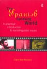The Spanish-Speaking World : A Practical Introduction to Sociolinguistic Issues - Book