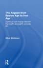 The Aegean from Bronze Age to Iron Age : Continuity and Change Between the Twelfth and Eighth Centuries BC - Book