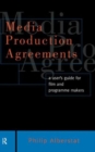 Media Production Agreements : A User's Guide for Film and Programme Makers - Book
