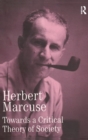 Towards a Critical Theory of Society : Collected Papers of Herbert Marcuse, Volume 2 - Book