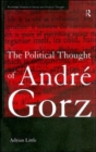 The Political Thought of Andre Gorz - Book