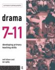 Drama 7-11 : Developing Primary Teaching Skills - Book