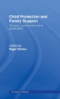 Child Protection and Family Support : Tensions, Contradictions and Possibilities - Book
