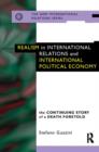 Realism in International Relations and International Political Economy : The Continuing Story of a Death Foretold - Book