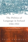 The Politics of Language in Ireland 1366-1922 : A Sourcebook - Book