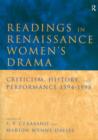 Readings in Renaissance Women's Drama : Criticism, History, and Performance 1594-1998 - Book
