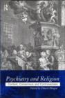Psychiatry and Religion : Context, Consensus and Controversies - Book