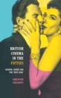 British Cinema in the Fifties : Gender, Genre and the New Look - Book