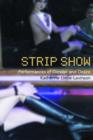 Strip Show : Performances of Gender and Desire - Book