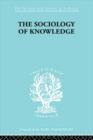 The Sociology of Knowledge : An Essay in Aid of a Deeper Understanding of the History of Ideas - Book