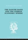The Danube Basin and the German Economic Sphere - Book