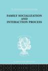 Family: Socialization and Interaction Process - Book