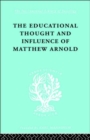 The Educational Thought and Influence of Matthew Arnold - Book