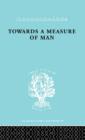 Towards a Measure of Man : The Frontiers of Normal Adjustment - Book