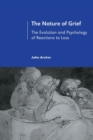 The Nature of Grief : The Evolution and Psychology of Reactions to Loss - Book